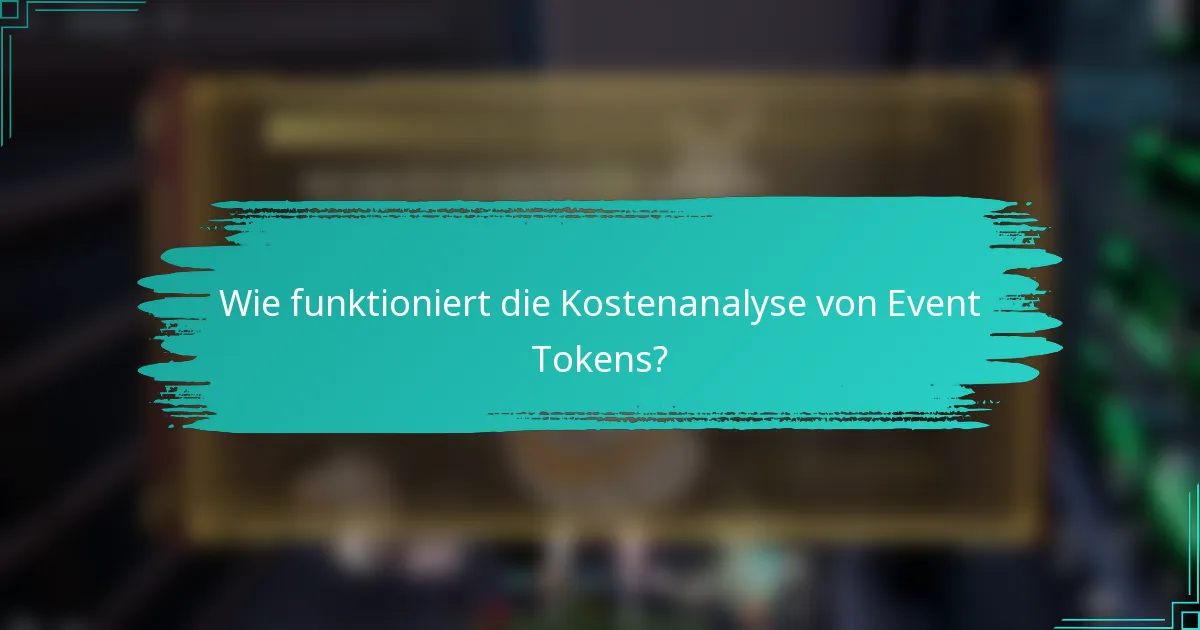 Wie funktioniert die Kostenanalyse von Event Tokens?